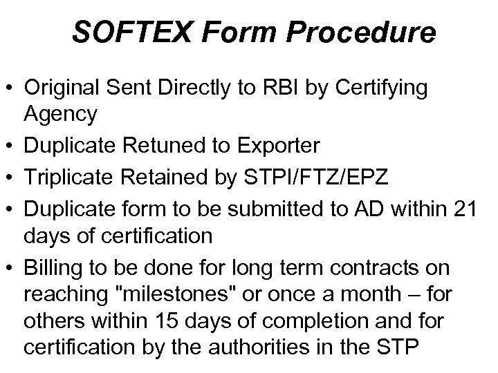 SOFTEX Form Procedure • Original Sent Directly to RBI by Certifying Agency • Duplicate