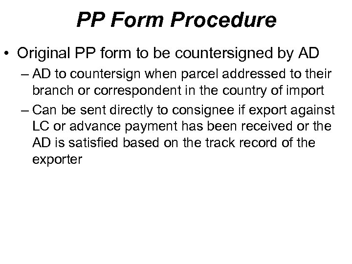 PP Form Procedure • Original PP form to be countersigned by AD – AD