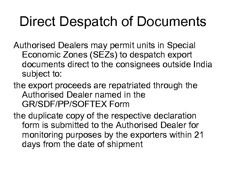 Direct Despatch of Documents Authorised Dealers may permit units in Special Economic Zones (SEZs)