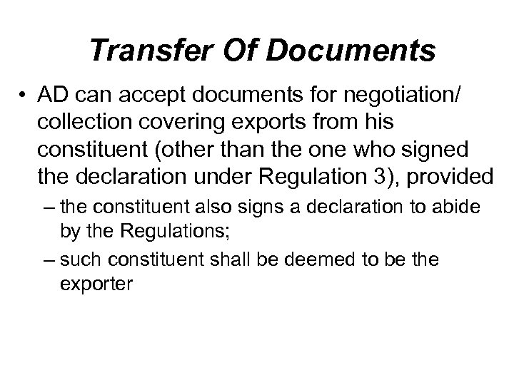 Transfer Of Documents • AD can accept documents for negotiation/ collection covering exports from