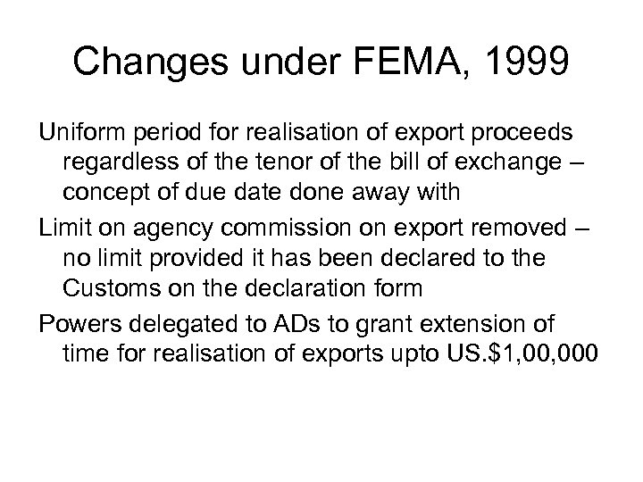 Changes under FEMA, 1999 Uniform period for realisation of export proceeds regardless of the