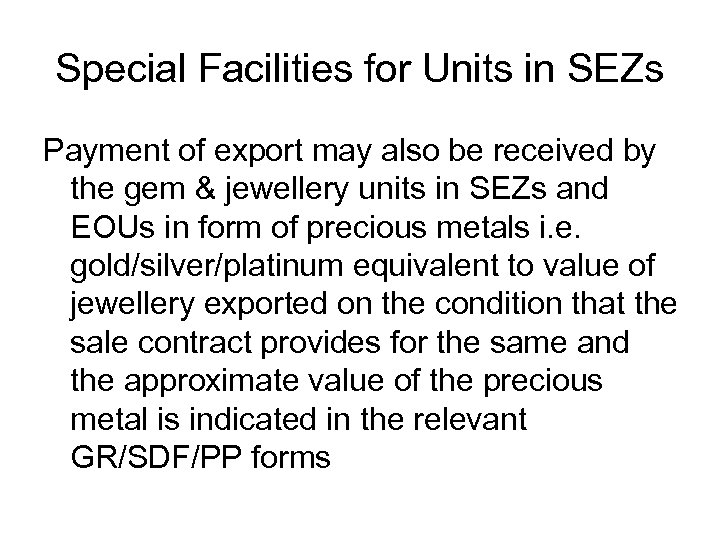 Special Facilities for Units in SEZs Payment of export may also be received by