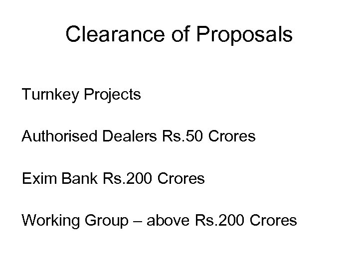 Clearance of Proposals Turnkey Projects Authorised Dealers Rs. 50 Crores Exim Bank Rs. 200