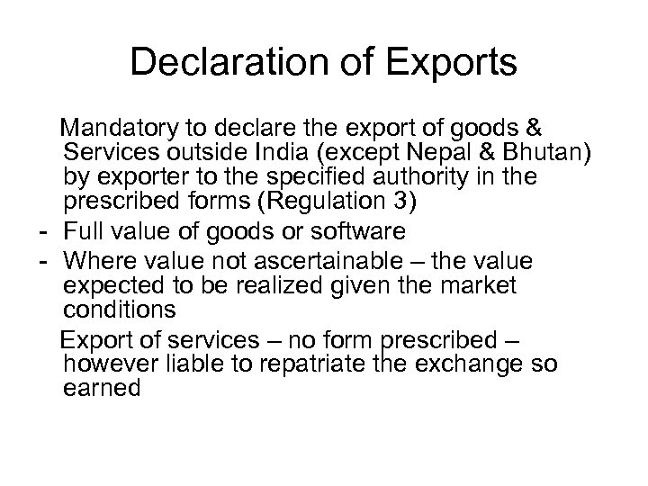 Declaration of Exports Mandatory to declare the export of goods & Services outside India