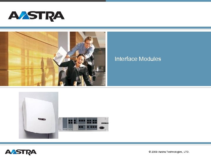 Interface Modules © 2009 Aastra Technologies, LTD. 