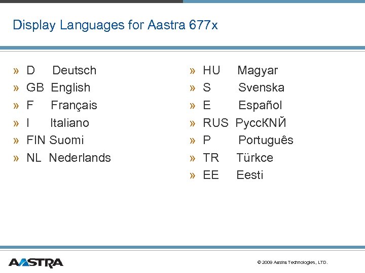 Display Languages for Aastra 677 x » D Deutsch » GB English » F