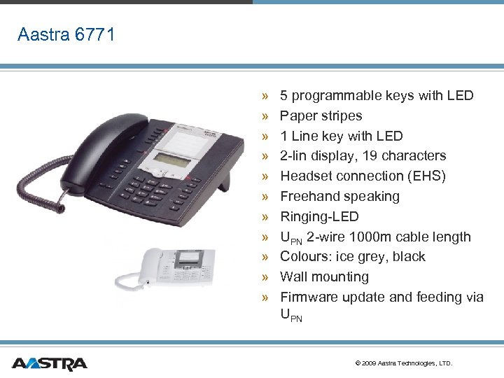 Aastra 6771 » » » 5 programmable keys with LED Paper stripes 1 Line
