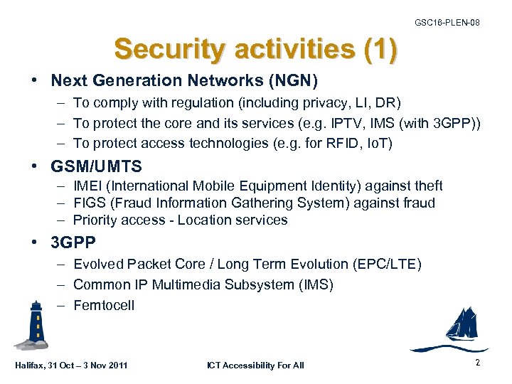 GSC 16 -PLEN-08 Security activities (1) • Next Generation Networks (NGN) – To comply