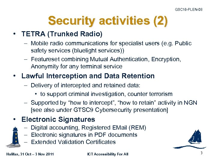 GSC 16 -PLEN-08 Security activities (2) • TETRA (Trunked Radio) – Mobile radio communications