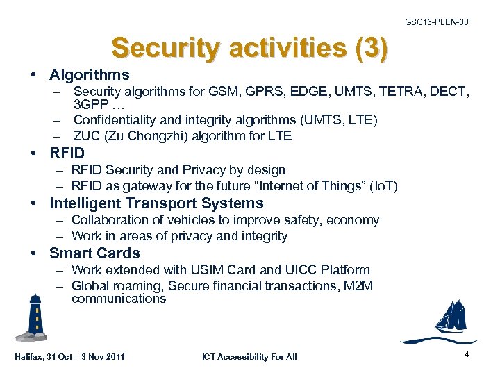 GSC 16 -PLEN-08 Security activities (3) • Algorithms – Security algorithms for GSM, GPRS,