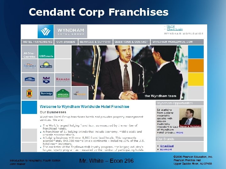 Cendant Corp Franchises Introduction to Hospitality, Fourth Edition John Walker Mr. White – Econ