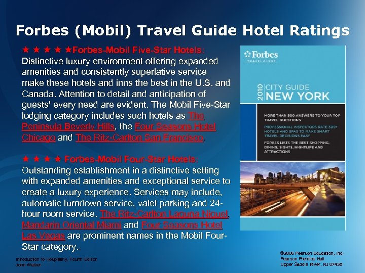 Forbes (Mobil) Travel Guide Hotel Ratings Forbes-Mobil Five-Star Hotels: Distinctive luxury environment offering expanded