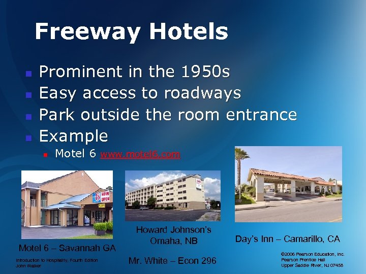 Freeway Hotels n n Prominent in the 1950 s Easy access to roadways Park