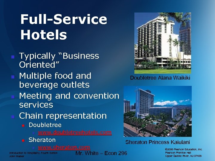 Full-Service Hotels n n Typically “Business Oriented” Multiple food and beverage outlets Meeting and