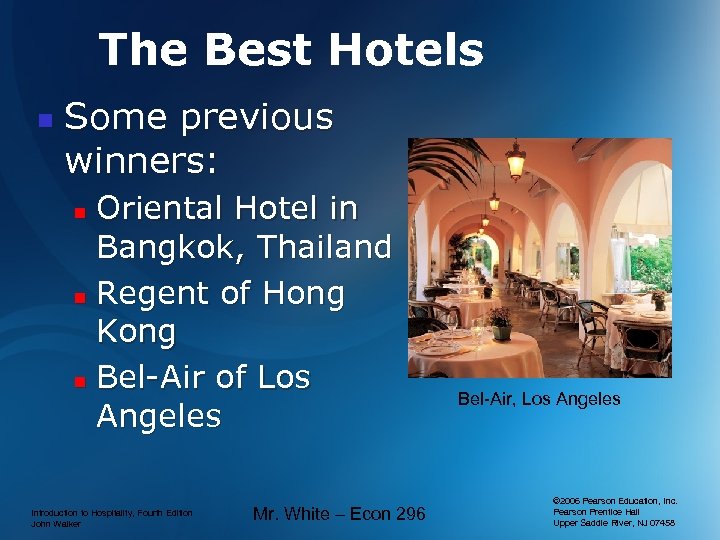 The Best Hotels n Some previous winners: Oriental Hotel in Bangkok, Thailand n Regent