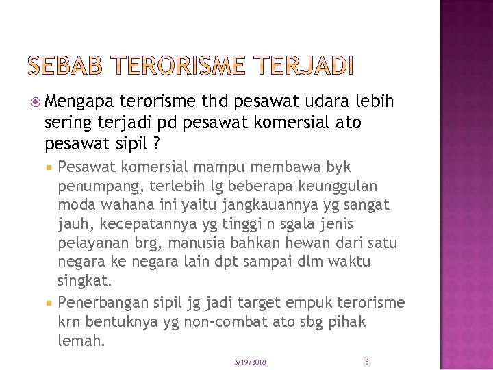  Mengapa terorisme thd pesawat udara lebih sering terjadi pd pesawat komersial ato pesawat