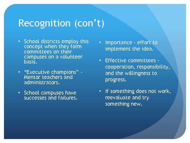 Recognition (con’t) • School districts employ this concept when they form committees on their