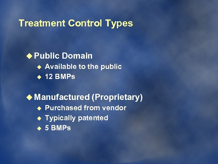 Treatment Control Types u Public Domain u Available to the public u 12 BMPs
