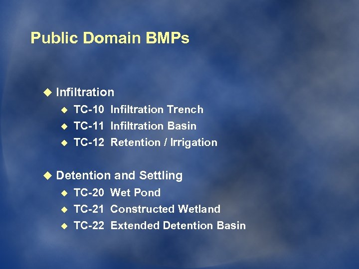 Public Domain BMPs u Infiltration u u u TC-10 Infiltration Trench TC-11 Infiltration Basin