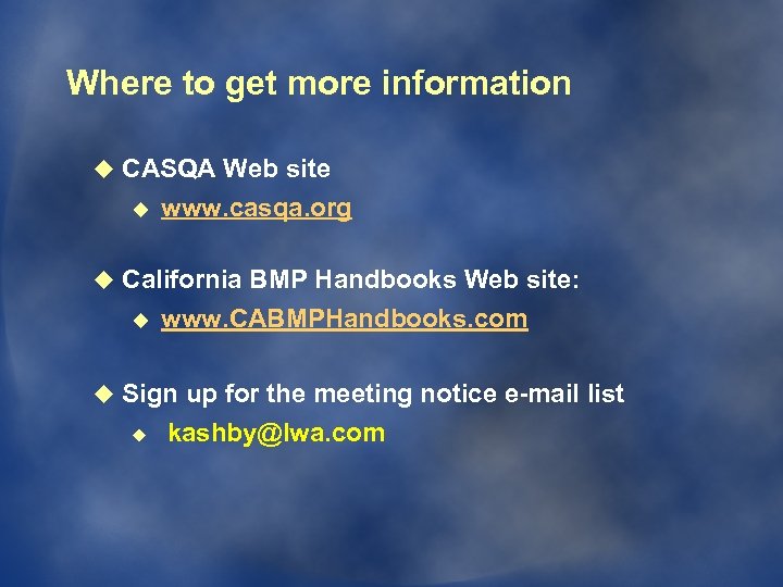 Where to get more information u CASQA Web site u www. casqa. org u