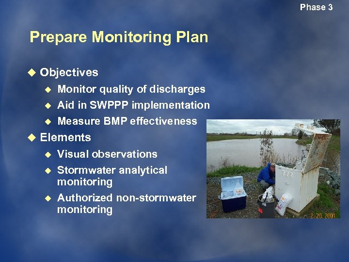 Phase 3 Prepare Monitoring Plan u Objectives u u u Monitor quality of discharges