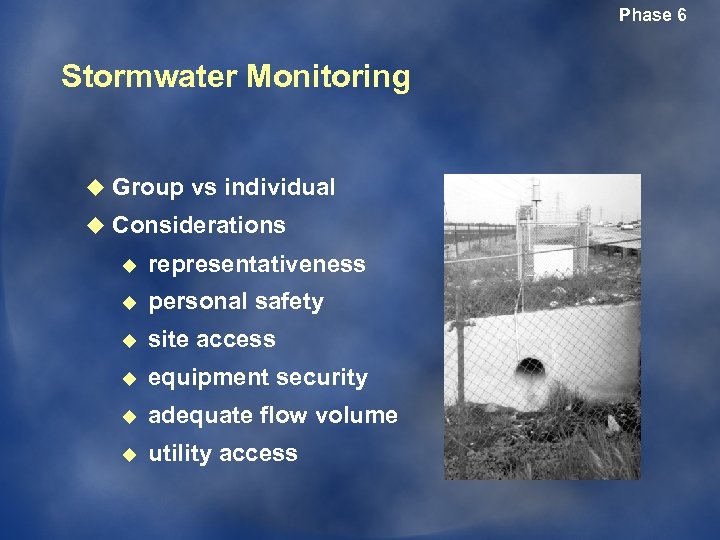 Phase 6 Stormwater Monitoring u Group vs individual u Considerations u representativeness u personal