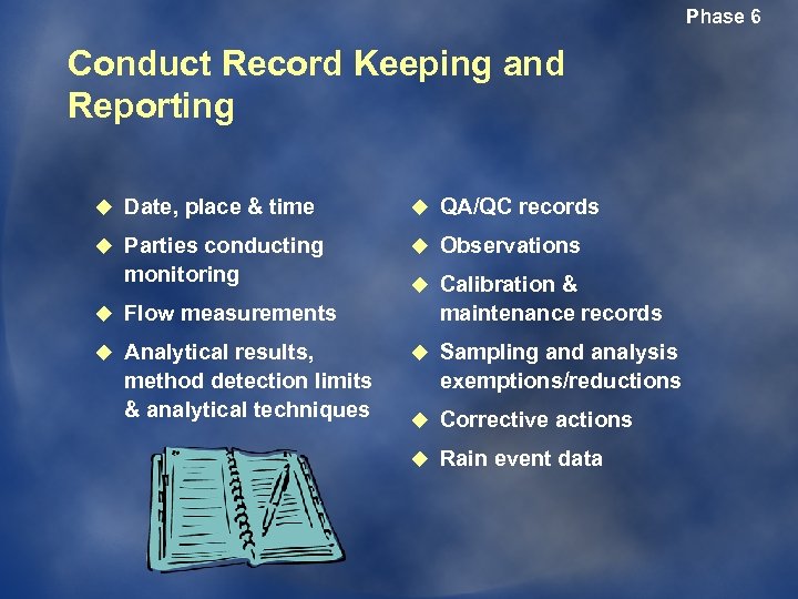 Phase 6 Conduct Record Keeping and Reporting u Date, place & time u QA/QC