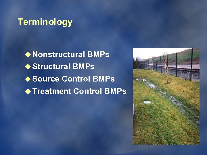 Terminology u Nonstructural BMPs u Source Control BMPs u Treatment Control BMPs 