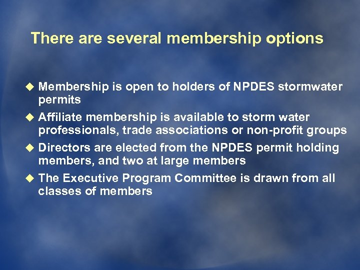 There are several membership options u Membership is open to holders of NPDES stormwater
