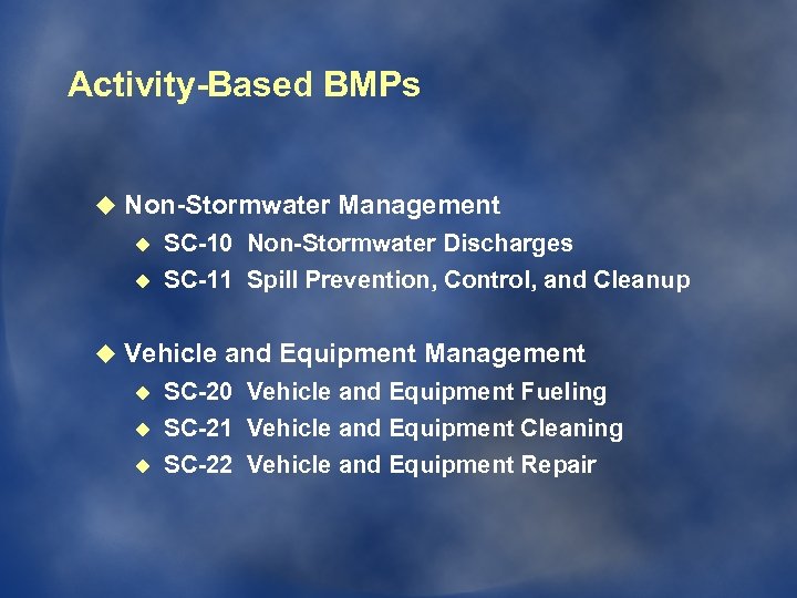 Activity-Based BMPs u Non-Stormwater Management u u SC-10 Non-Stormwater Discharges SC-11 Spill Prevention, Control,
