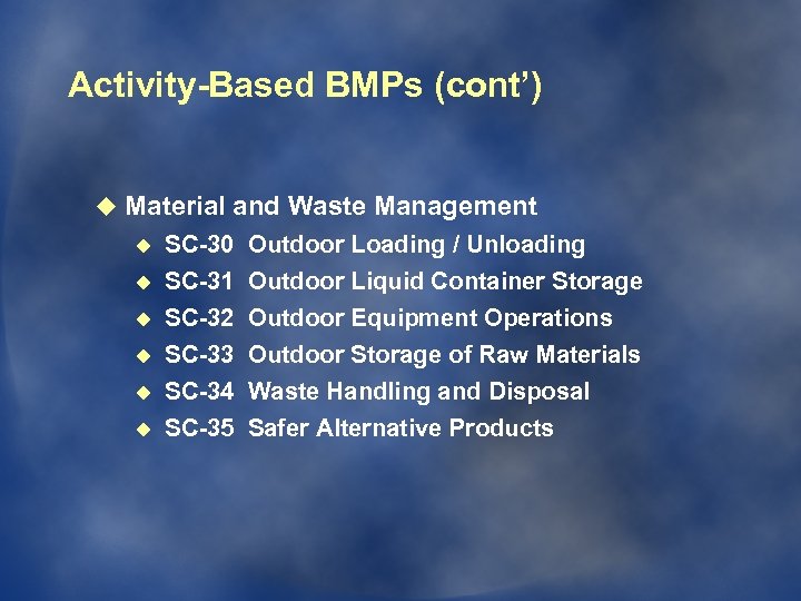 Activity-Based BMPs (cont’) u Material and Waste Management u u u SC-30 SC-31 SC-32