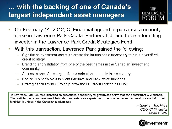 … with the backing of one of Canada’s largest independent asset managers • On
