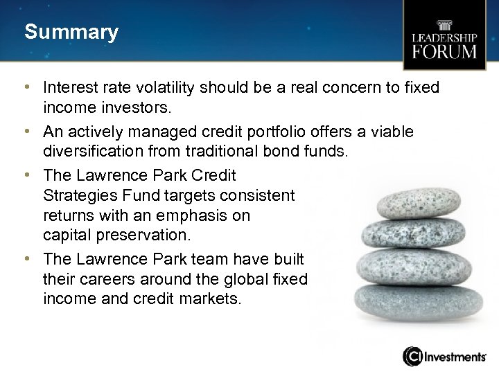 Summary • Interest rate volatility should be a real concern to fixed income investors.