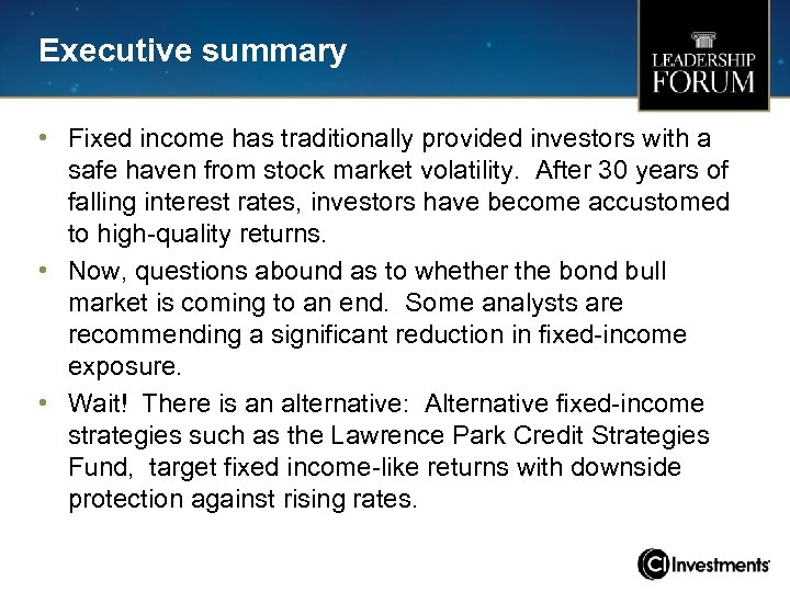 Executive summary • Fixed income has traditionally provided investors with a safe haven from