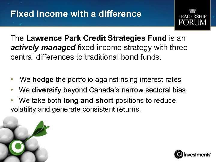 Fixed income with a difference The Lawrence Park Credit Strategies Fund is an actively