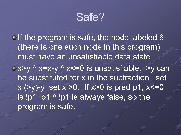 Safe? If the program is safe, the node labeled 6 (there is one such