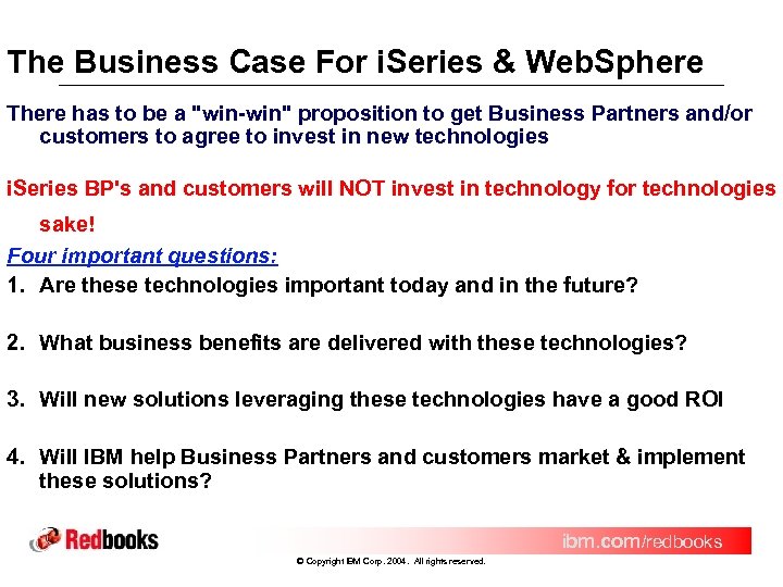 The Business Case For i. Series & Web. Sphere There has to be a