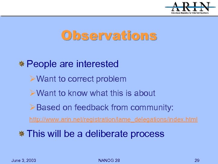 Observations People are interested ØWant to correct problem ØWant to know what this is