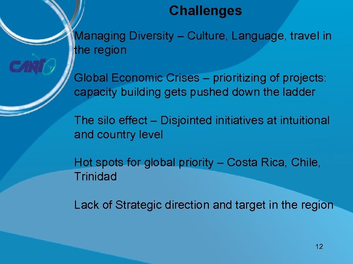 Challenges Managing Diversity – Culture, Language, travel in the region Global Economic Crises –