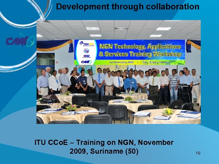 Development through collaboration ITU CCo. E – Training on NGN, November 2009, Suriname (50)