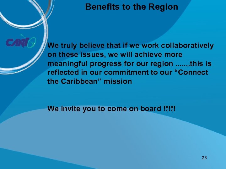 Benefits to the Region We truly believe that if we work collaboratively on these