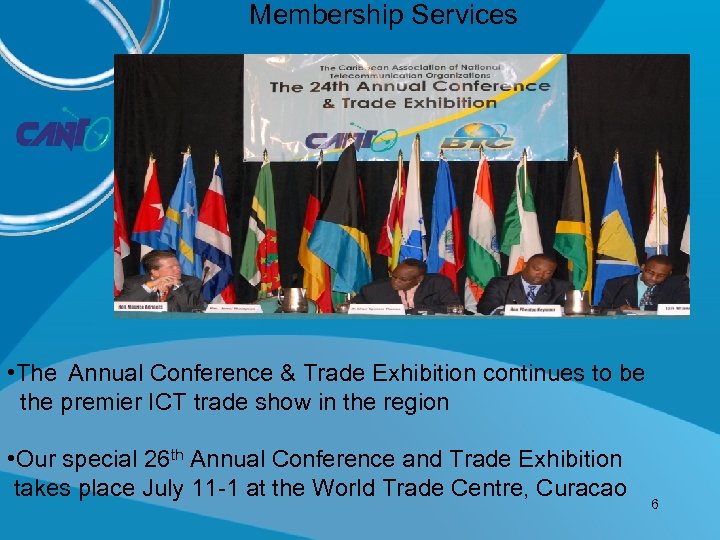 Membership Services • The Annual Conference & Trade Exhibition continues to be the premier