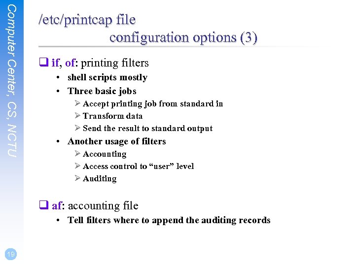 Computer Center, CS, NCTU /etc/printcap file configuration options (3) q if, of: printing filters