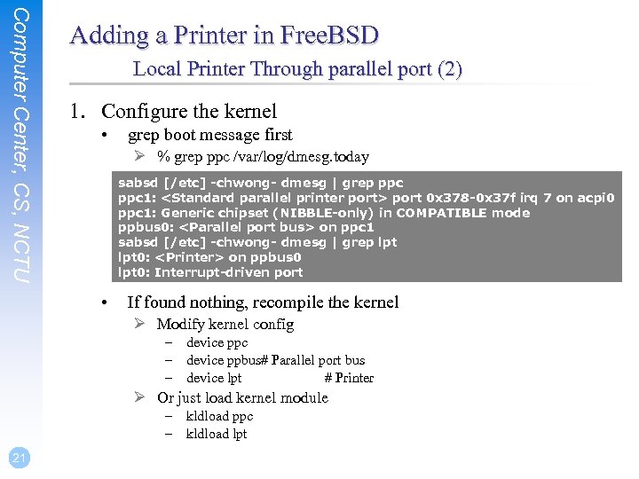 Computer Center, CS, NCTU Adding a Printer in Free. BSD Local Printer Through parallel