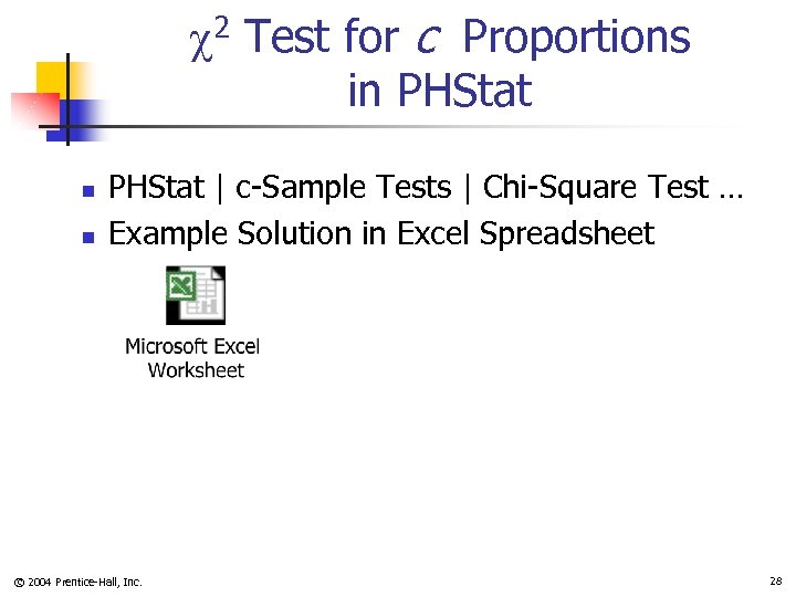  2 Test for c Proportions in PHStat n n PHStat | c-Sample Tests