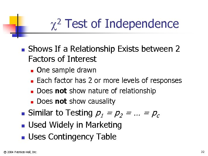  2 Test of Independence n Shows If a Relationship Exists between 2 Factors