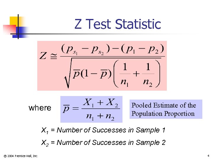 Z Test Statistic where Pooled Estimate of the Population Proportion X 1 = Number