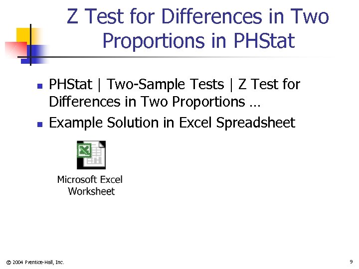Z Test for Differences in Two Proportions in PHStat n n PHStat | Two-Sample