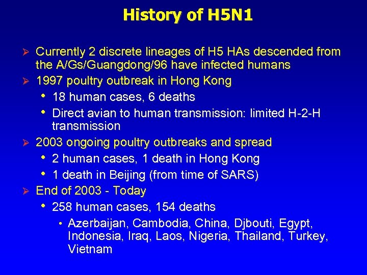 History of H 5 N 1 Currently 2 discrete lineages of H 5 HAs