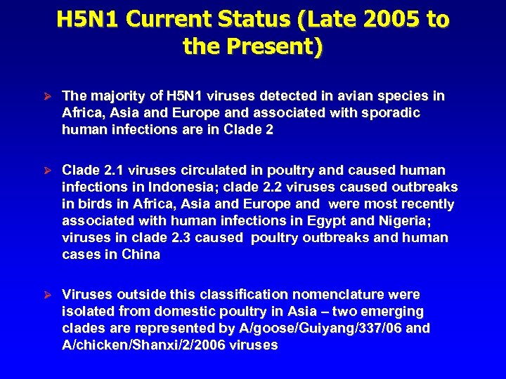 H 5 N 1 Current Status (Late 2005 to the Present) Ø The majority